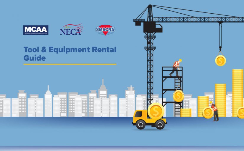 MCAA, NECA and SMACNA Release a Joint Tool and Equipment Rental Guide