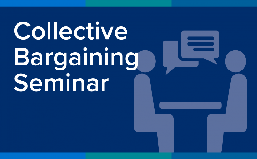 The Collective Bargaining Seminar Is Filling Quickly!