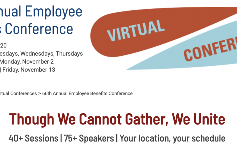 Tune in for the 66th Annual Employee Benefits Virtual Conference offered by the International Foundation of Employee Benefit Plans.