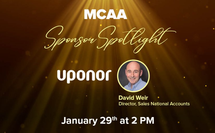 Episode 10 of MCAA’s Sponsor Spotlight Welcomes David Weir, Director of Sales National Accounts at Uponor North America