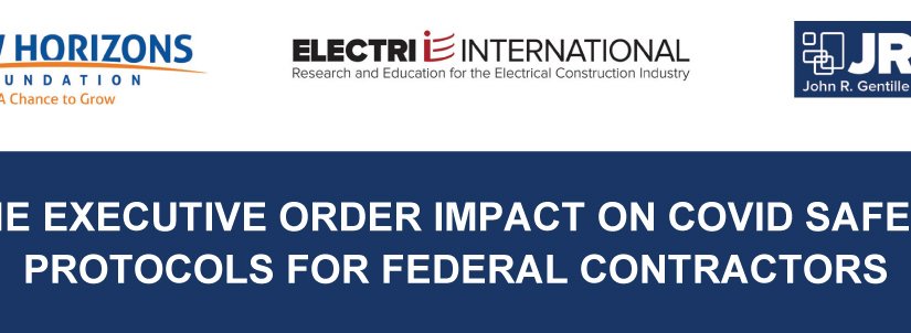 THE EXECUTIVE ORDER IMPACT ON COVID SAFETY PROTOCOLS FOR FEDERAL CONTRACTORS