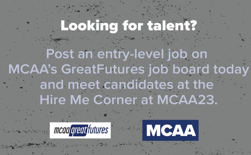 Looking for Talent? Post an Entry-Level Job Today & Meet Candidates at the Hire Me Corner at MCAA23